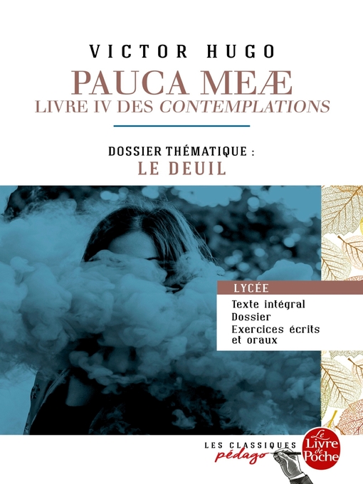 Title details for Pauca Meae (Les Contemplations--Livre IV) (Edition pédagogique) by Victor Hugo - Wait list